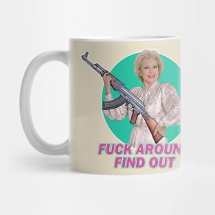 Betty White - F*ck Around Find Out Mug